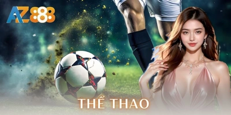 Thể thao AZ888 - Trải nghiệm kịch trần, thắng đỉnh cao 4 Thể thao AZ888